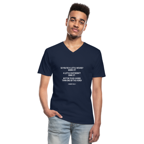 Männer-T-Shirt mit V-Ausschnitt: So you’re a little weird? Work it! A little different? … - Navy