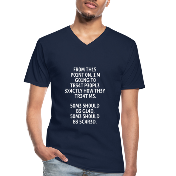 Männer-T-Shirt mit V-Ausschnitt: From this point on, I’m going to treat people exactly … - Navy