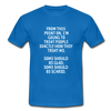 Männer T-Shirt: From this point on, I’m going to treat people exactly … - Royalblau