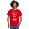 Männer T-Shirt: From this point on, I’m going to treat people exactly … - Rot