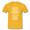 Männer T-Shirt: From this point on, I’m going to treat people exactly … - Gelb