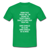 Männer T-Shirt: From this point on, I’m going to treat people exactly … - Kelly Green