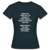 Frauen T-Shirt: From this point on, I’m going to treat people exactly … - Navy