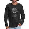 Männer Premium Langarmshirt: From this point on, I’m going to treat people exactly … - Schwarz