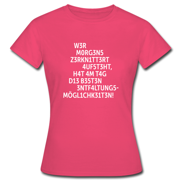 Frauen T-Shirt: Wer morgens zerknittert aufsteht, hat … - Azalea