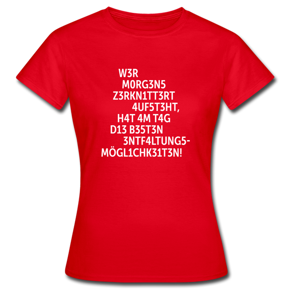 Frauen T-Shirt: Wer morgens zerknittert aufsteht, hat … - Rot