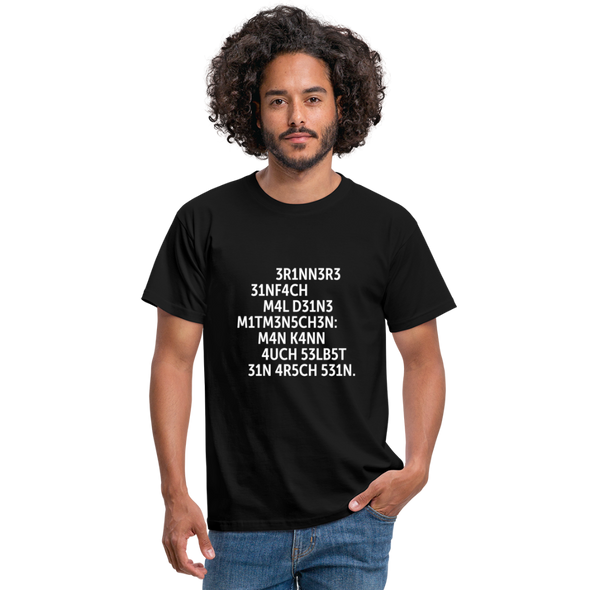 Männer T-Shirt: Erinnere einfach mal Deine Mitmenschen: Man … - Schwarz