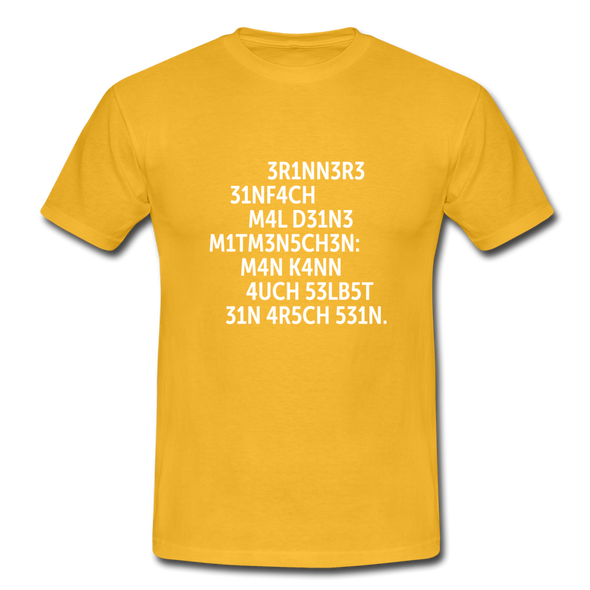 Männer T-Shirt: Erinnere einfach mal Deine Mitmenschen: Man … - Gelb