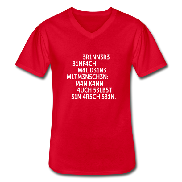 Männer-T-Shirt mit V-Ausschnitt: Erinnere einfach mal Deine Mitmenschen: Man … - Rot