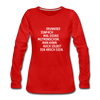 Frauen Premium Langarmshirt: Erinnere einfach mal Deine Mitmenschen: Man … - Rot
