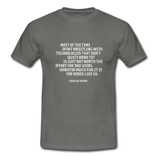Männer T-Shirt: Most of the time spent wrestling with technologies … - Graphit