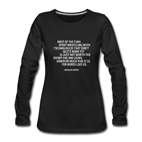 Frauen Premium Langarmshirt: Most of the time spent wrestling with technologies … - Schwarz