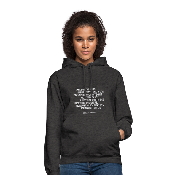 Unisex Hoodie: Most of the time spent wrestling with technologies … - Anthrazit