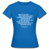 Frauen T-Shirt: Most of the time spent wrestling with technologies … - Royalblau