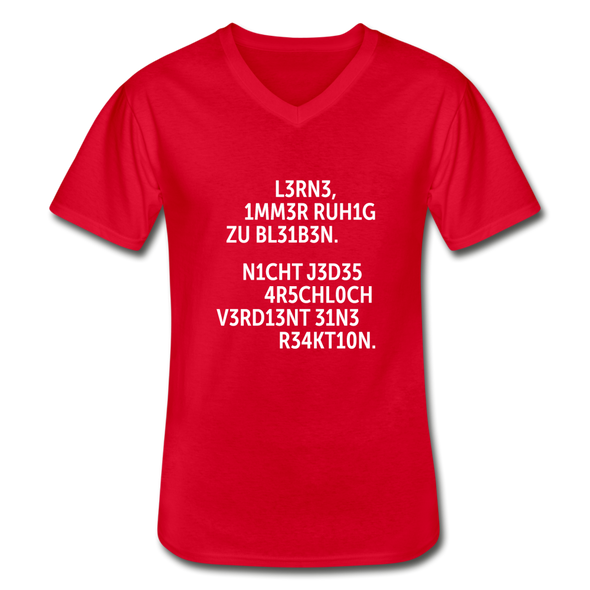 Männer-T-Shirt mit V-Ausschnitt: Lerne, immer ruhig zu bleiben. Nicht jedes Arschloch … - Rot