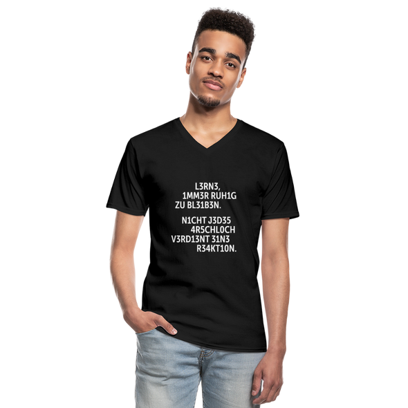 Männer-T-Shirt mit V-Ausschnitt: Lerne, immer ruhig zu bleiben. Nicht jedes Arschloch … - Schwarz