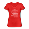 Frauen-T-Shirt mit V-Ausschnitt: Lerne, immer ruhig zu bleiben. Nicht jedes Arschloch … - Rot