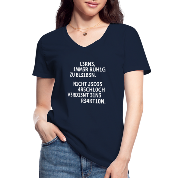 Frauen-T-Shirt mit V-Ausschnitt: Lerne, immer ruhig zu bleiben. Nicht jedes Arschloch … - Navy