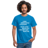 Männer T-Shirt: Lerne, immer ruhig zu bleiben. Nicht jedes Arschloch … - Royalblau