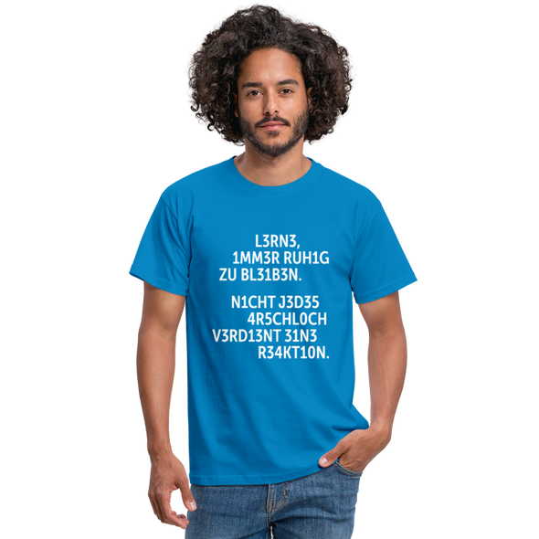 Männer T-Shirt: Lerne, immer ruhig zu bleiben. Nicht jedes Arschloch … - Royalblau