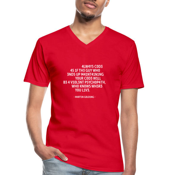 Männer-T-Shirt mit V-Ausschnitt: Always code as if the guy who ends up maintaining … - Rot