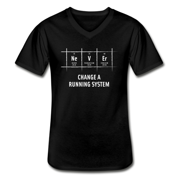 Männer-T-Shirt mit V-Ausschnitt: Never change a running system - Schwarz