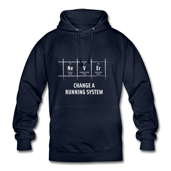 Unisex Hoodie: Never change a running system - Navy