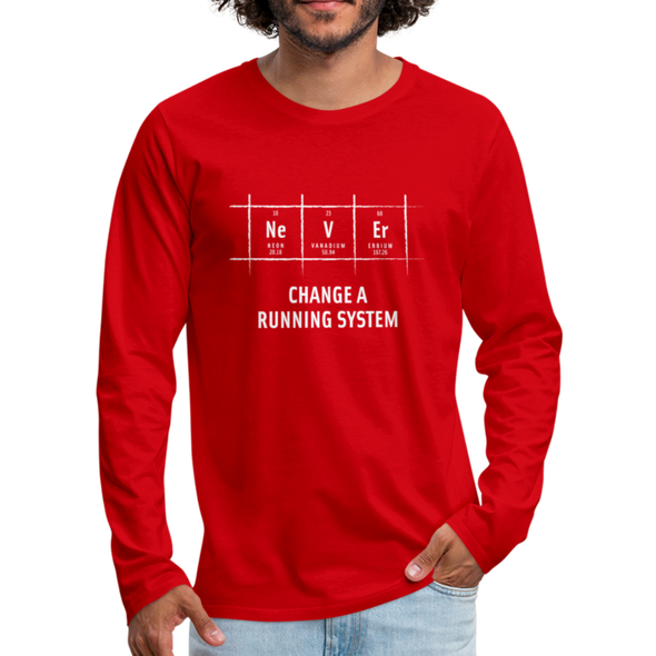 Männer Premium Langarmshirt: Never change a running system - Rot