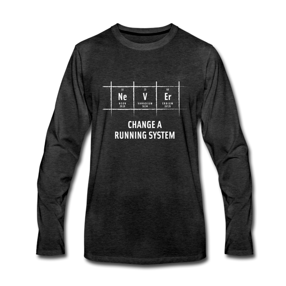 Männer Premium Langarmshirt: Never change a running system - Anthrazit