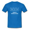 Männer T-Shirt: Never change a running system - Royalblau