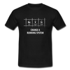 Männer T-Shirt: Never change a running system - Schwarz