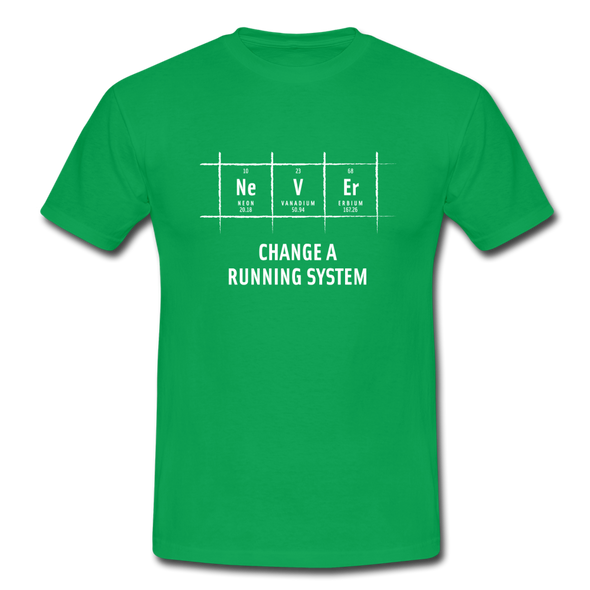 Männer T-Shirt: Never change a running system - Kelly Green