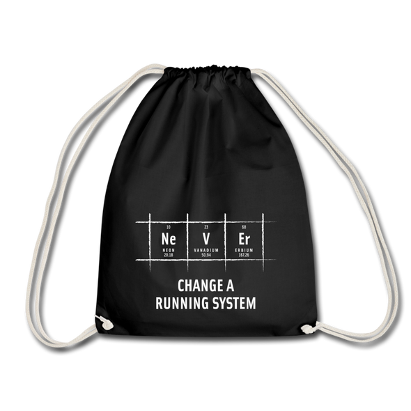 Turnbeutel: Never change a running system - Schwarz
