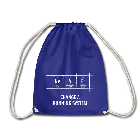 Turnbeutel: Never change a running system - Königsblau