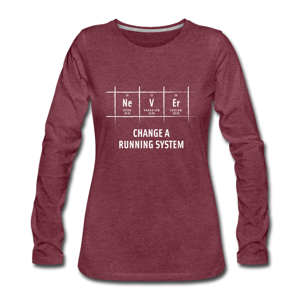 Frauen Premium Langarmshirt: Never change a running system - Bordeauxrot meliert