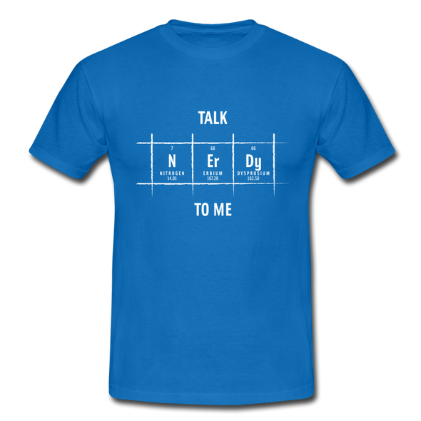 Männer T-Shirt: Talk nerdy to me. - Royalblau