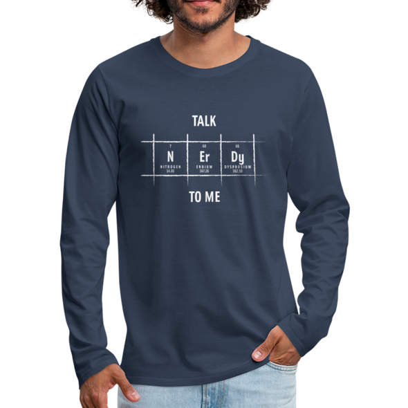 Männer Premium Langarmshirt: Talk nerdy to me. - Navy