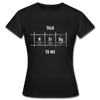 Frauen T-Shirt: Talk nerdy to me. - Schwarz