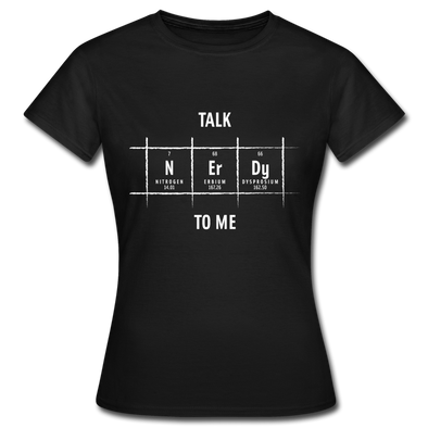 Frauen T-Shirt: Talk nerdy to me. - Schwarz