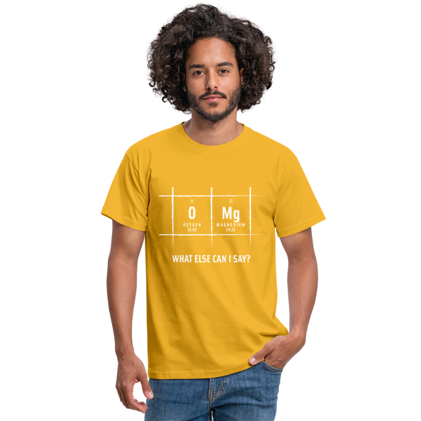 Männer T-Shirt: OMG – what else can I say? - Gelb