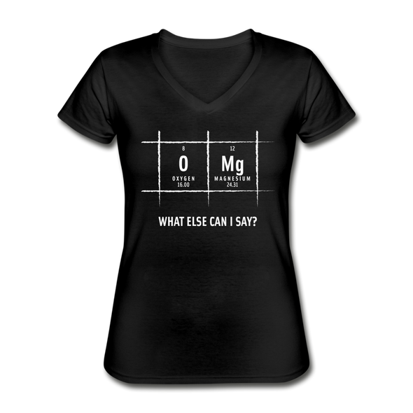 Frauen-T-Shirt mit V-Ausschnitt: OMG – what else can I say? - Schwarz