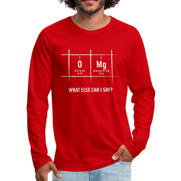 Männer Premium Langarmshirt: OMG – what else can I say? - Rot