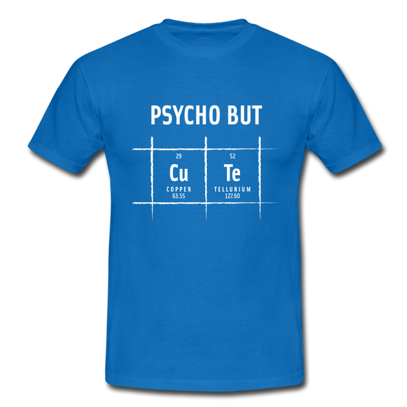 Männer T-Shirt: Psycho but cute - Royalblau