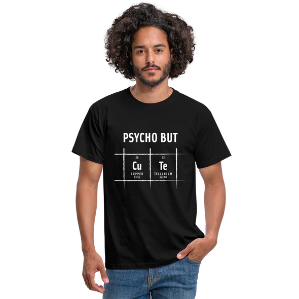 Männer T-Shirt: Psycho but cute - Schwarz