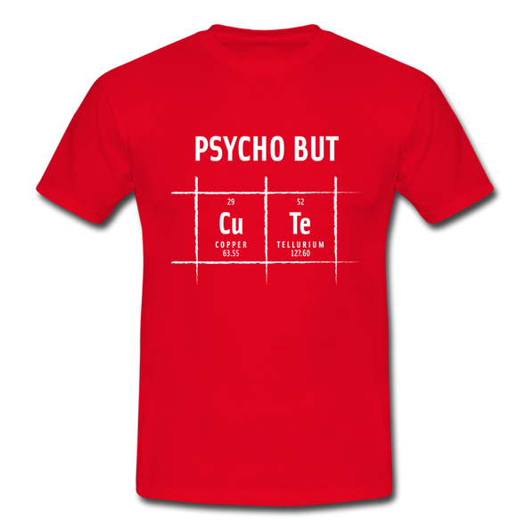 Männer T-Shirt: Psycho but cute - Rot