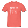 Männer T-Shirt: Psycho but cute - Koralle