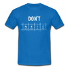 Männer T-Shirt: Don‘t panic - Royalblau