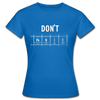 Frauen T-Shirt: Don‘t panic - Royalblau