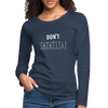 Frauen Premium Langarmshirt: Don‘t panic - Navy
