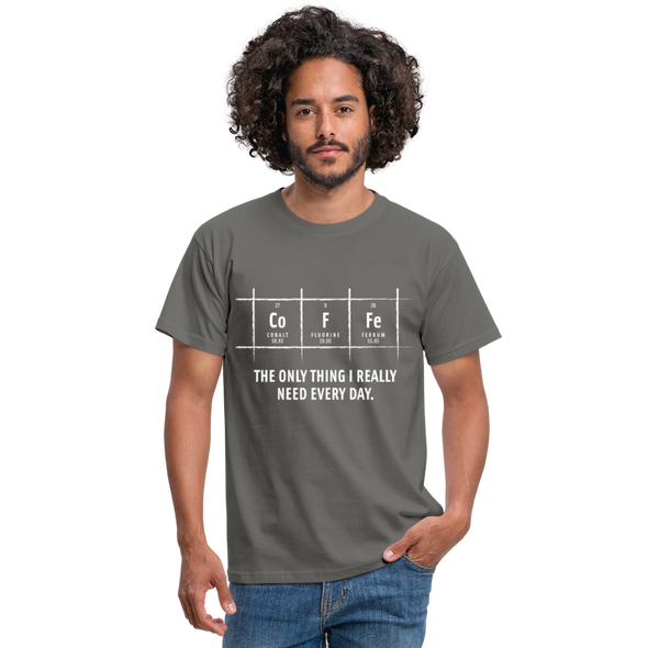 Männer T-Shirt: Coffee – The only thing I really need every day - Graphit